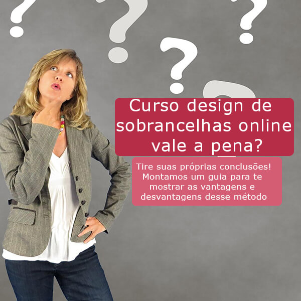 You are currently viewing Curso Design de Sobrancelhas online vale a pena?